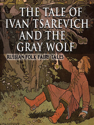 cover image of The Tale of Ivan Tsarevich and the Gray Wolf